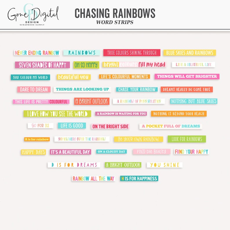 May include: A set of colorful word strips with rainbow-themed phrases like "Never Ending Rainbow", "Seven Shades of Happy", "Dare to Dream", "Life is Good", "Happy Days", "I is for Dreams", and "Rainbow All the Way".