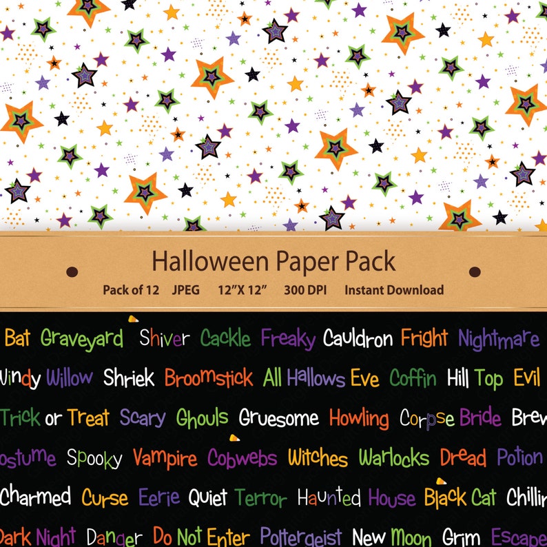 May include: A digital paper pack with 12 Halloween themed designs. Each design features a white background with a repeating pattern of colourful stars. The text "Halloween Paper Pack" is at the top of the image. The text "Pack of 12 JPEG 12"X12" 300 DPI Instant Download" is below the title. The bottom of the image features a black chalkboard with a list of Halloween themed words.