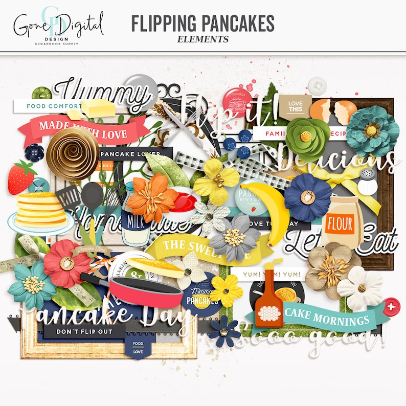 May include: A digital scrapbook kit with colorful illustrations and text related to pancakes. The kit includes images of pancakes, syrup, milk, flowers, and a variety of other elements. The text includes phrases like "Hummy", "Made with Love", "Pancake Lover", "The Sweet", "Let Eat", "Cake Mornings", and "Don't Flip Out".