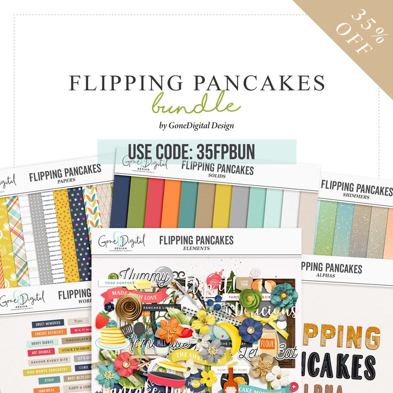 May include: A digital scrapbooking kit with a pancake theme. The kit includes papers, solids, shimmers, elements, and alphas. The kit is 35% off and the code to use is 35FPBUN.