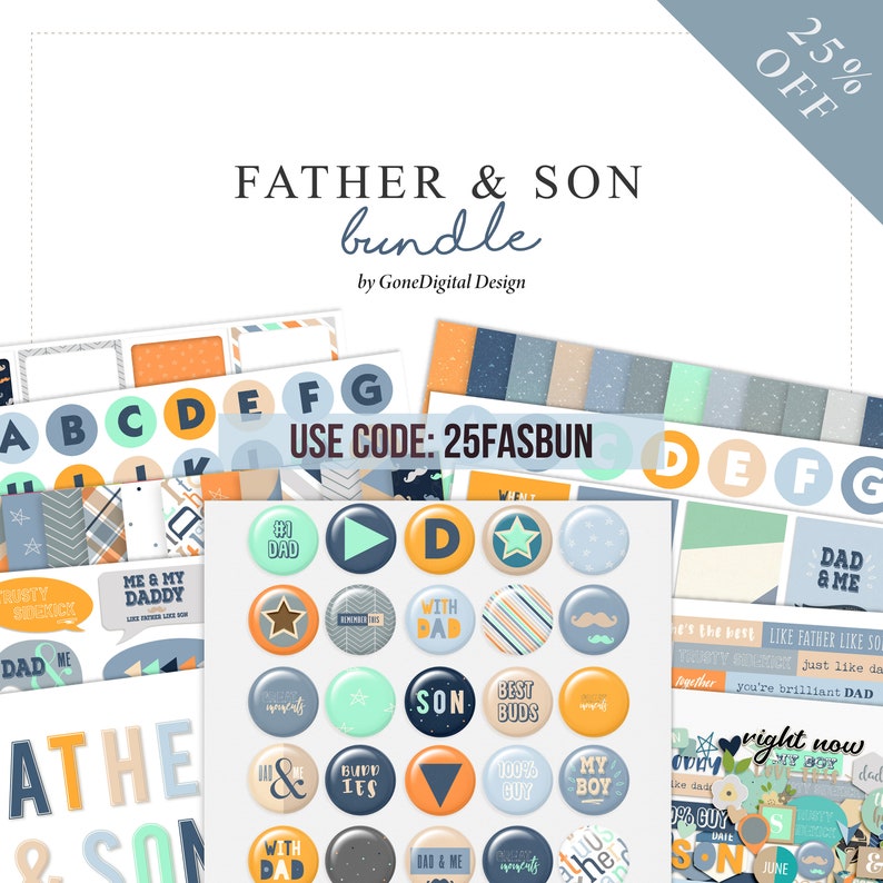 May include: A digital scrapbooking kit with blue, orange, and green colors. The kit features a variety of images and text elements, including the words "Father & Son Bundle" and "Use Code: 25FASBUN".