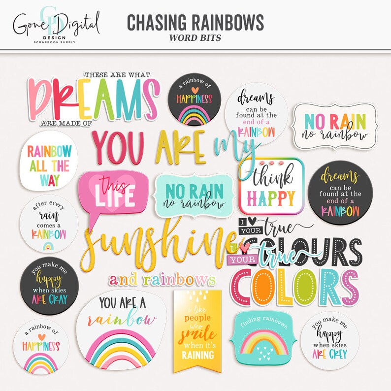 May include: A set of colorful digital scrapbook word bits with a rainbow theme. The words include "dreams", "rainbow", "sunshine", "you are my", "true colors", "think happy", "no rain no rainbow", "a rainbow of happiness", and "finding rainbows".