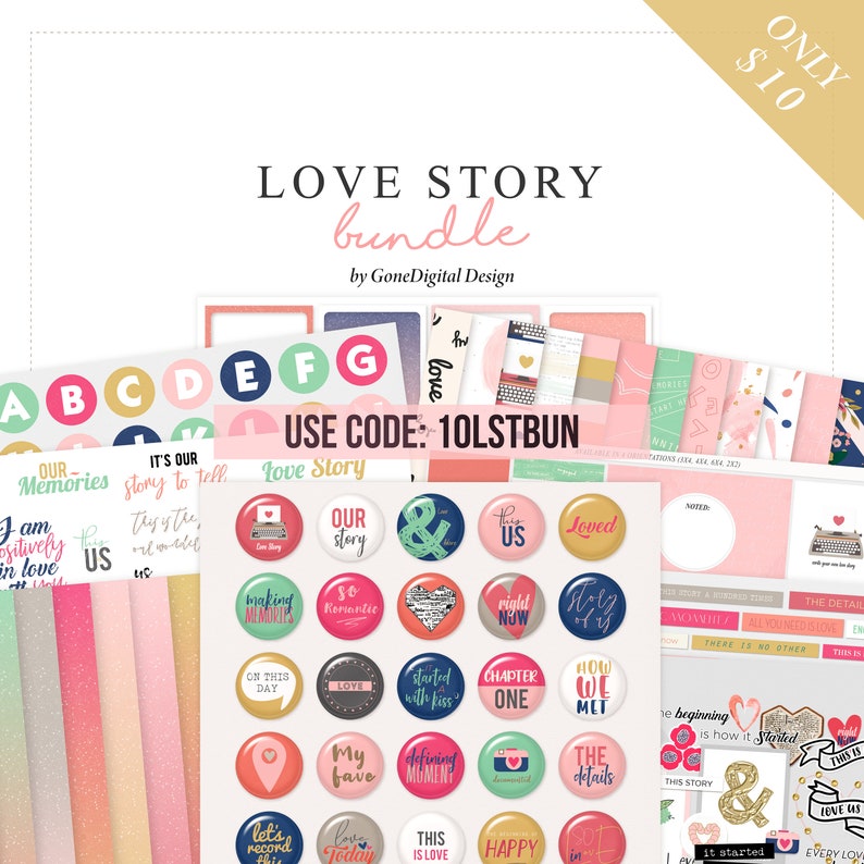 May include: A digital scrapbooking kit with a love story theme. The kit includes a variety of elements, such as alphabet stickers, patterned papers, and circle stickers with romantic phrases. The kit is available for $10 and includes a discount code: 10LSTBUN.