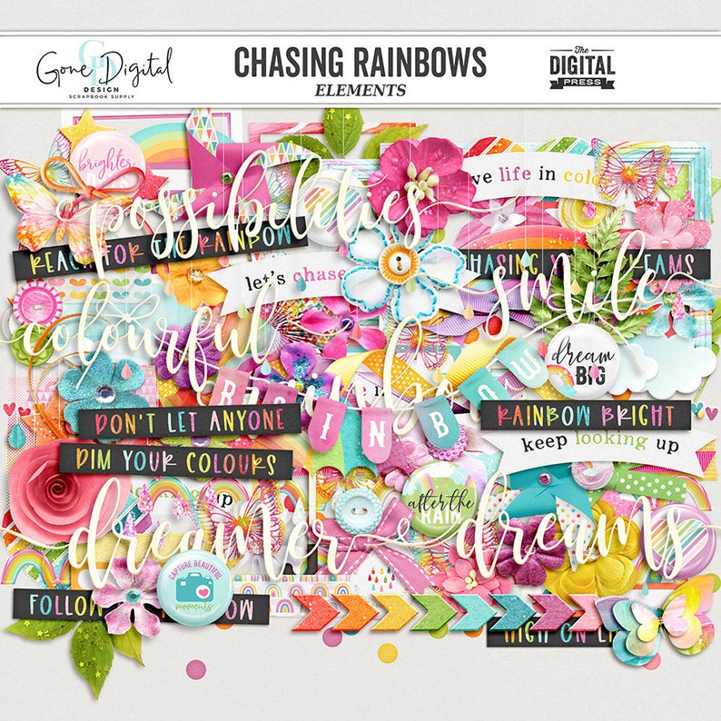 May include: A digital scrapbooking kit with colorful elements featuring rainbows, flowers, butterflies, and text phrases like "Chasing Rainbows", "Dream Big", and "Let's Chase".