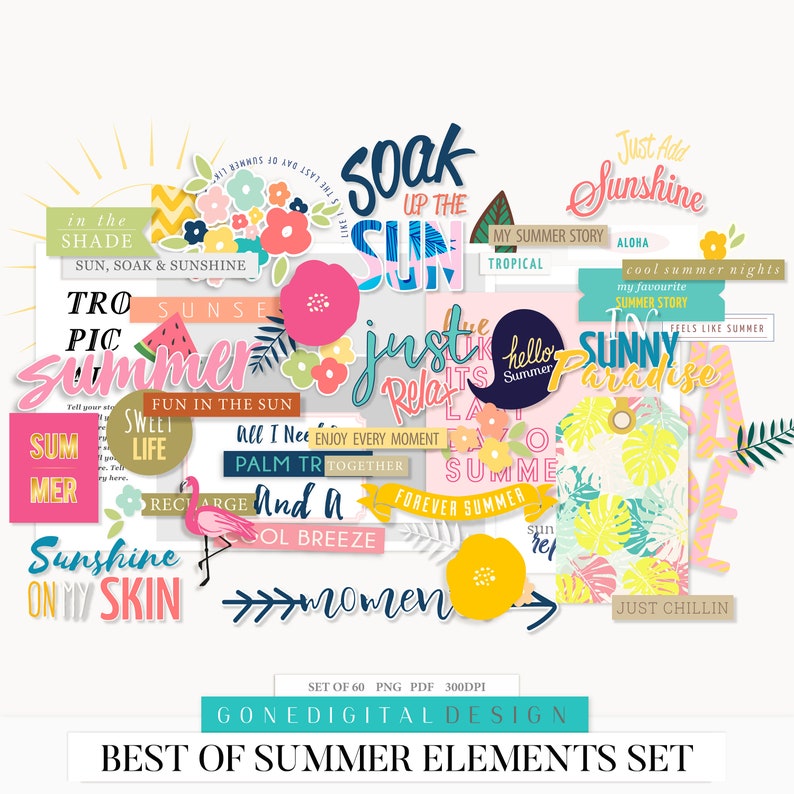 May include: A set of 60 digital summer themed graphics in PNG format. The graphics feature bright colors, tropical leaves, and summer-themed text like "Just Add Sunshine", "Soak Up The Sun", and "Sunny Paradise".