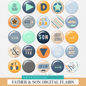 May include: Set of 25 digital printable round buttons with various designs and text related to father and son. The buttons feature a variety of colors, including blue, green, yellow, orange, and gray. The text on the buttons includes phrases like "#1 Dad", "With Dad", "Son", "Best Buds", "Great Moments", and "My Boy".