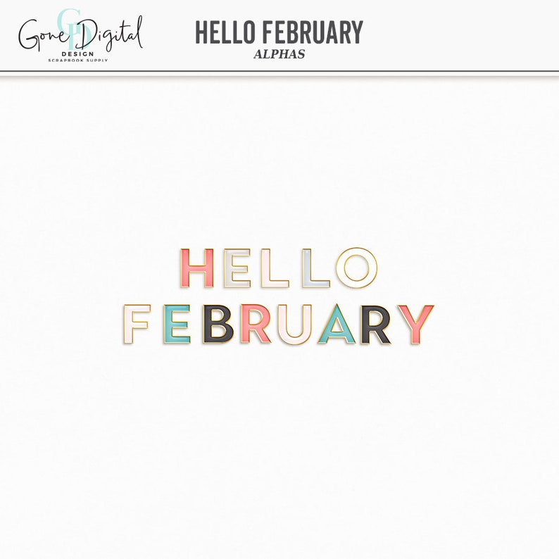 May include: Colorful letters spelling "HELLO FEBRUARY" with a gold outline. The letters are arranged in a line, with the word "HELLO" above the word "FEBRUARY".