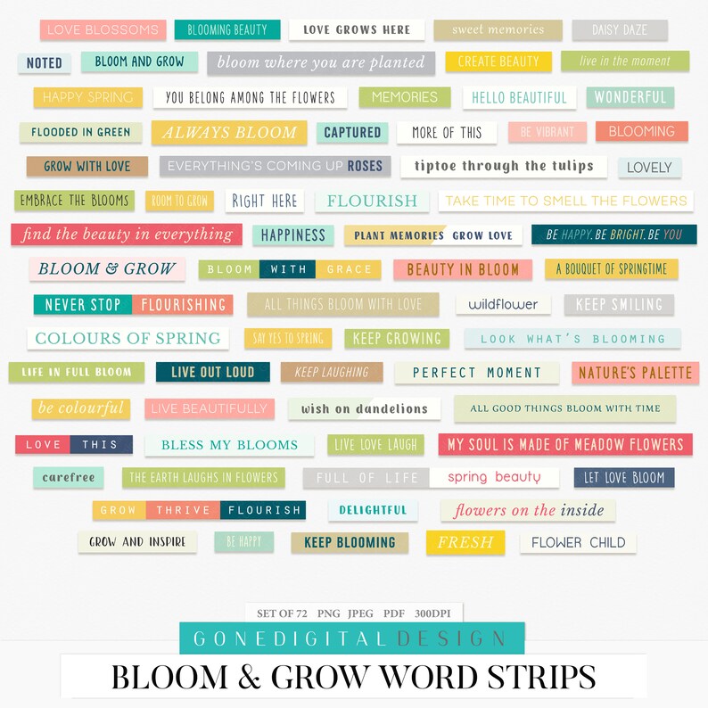 May include: A set of 72 colorful digital word strips with a floral theme. The strips feature phrases like "Bloom & Grow", "Love Blossoms", "Keep Smiling", and "Say Yes to Spring".