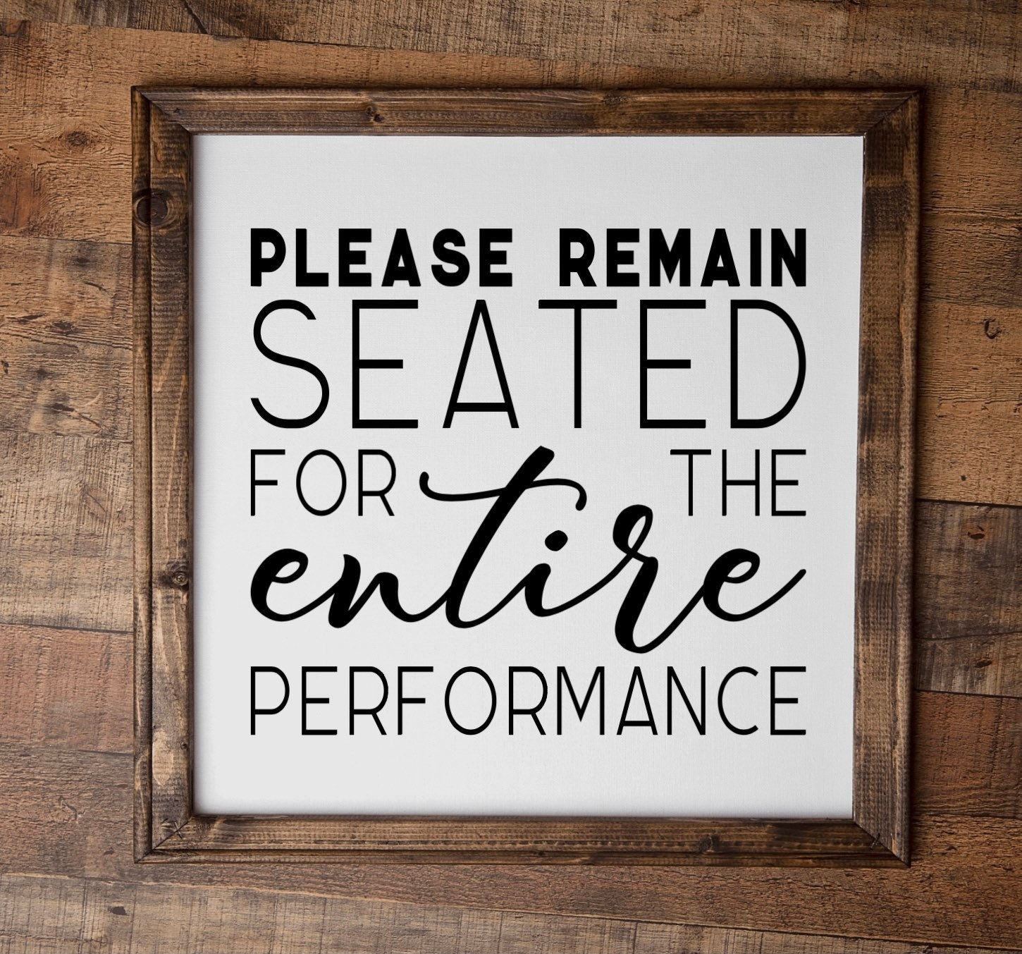 Please Remain Seated For The Entire Performance Reverse Canvas Etsy