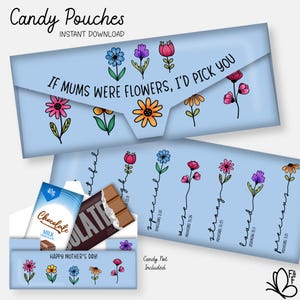 May include: Light blue candy pouches with floral designs and the text "IF MUMS WERE FLOWERS, I'D PICK YOU." The pouches are decorated with colorful flowers and the words "HAPPY MOTHER'S DAY!" A chocolate bar and candy are visible inside.