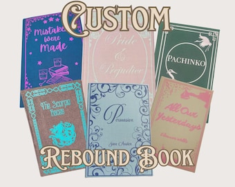 Custom Book Rebound into Handcrafted Hardcover Reborn Book