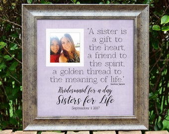 Sister Gift, Maid of Honor gift, Sister Wedding Gift, Bridesmaid Gift,Sister Personalize Picture Frame, Best Friend Gift, Bridal Shower Gift