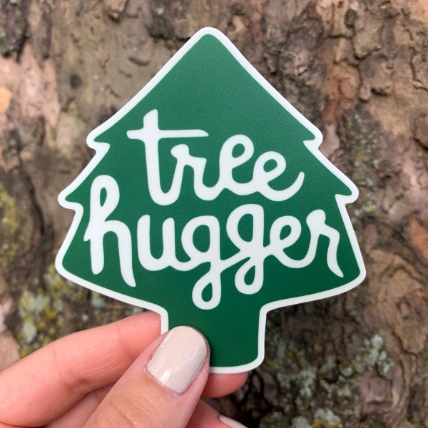 Tree Hugger High Quality Sticker Suitable for Bumper Sticker or Anywhere!