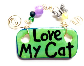 Love My Cat #554 green ceramic sign/cats/cat rescue