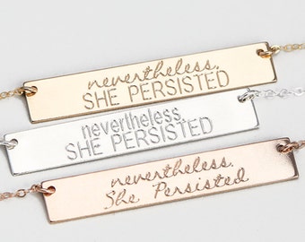 Nevertheless She Persisted Necklace • Nevertheless Bar Necklace • Sterling Silver, Gold Filled Rose Gold Filled Chain