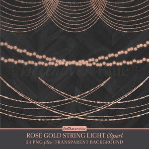 May include: A collection of rose gold string light graphics featuring various draped and crossed arrangements of glowing, beaded light strands. The image includes the text BellhavenBlue ROSE GOLD STRING LIGHT Clipart 54 PNG files.