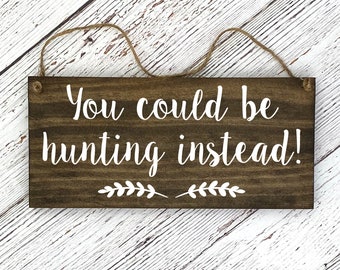 Personalized Rustic Wedding Wood Sign, You could be hunting instead! Ring Bearer Sign, Flower Girl Sign, Style A