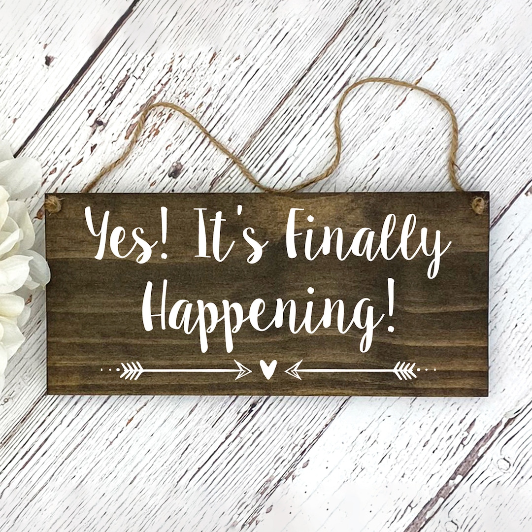 Personalized Wedding Wood Sign, Yes It's Finally Happening Ring Bearer