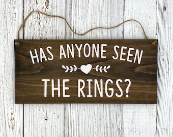 Has anyone seen the rings? | Ring Bearer Sign | Flower Girl Sign | Wedding Wood Sign | Wedding Photo Prop | Style B