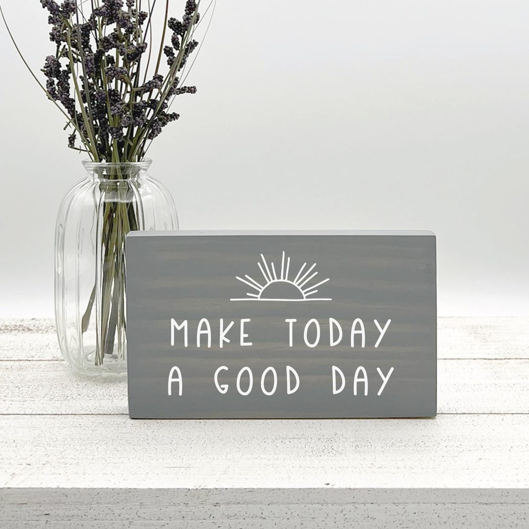 Make Today A Good Day Mini Wood Sign, Shelf Sitter, Inspirational Gift ...