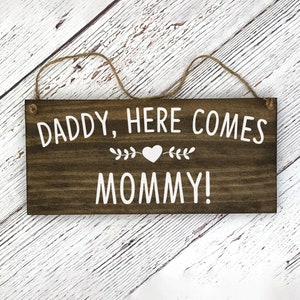 Daddy, here comes mommy! Ring Bearer Sign, Flower Girl Sign, Rustic Hand Painted Wedding Wood Sign, Style B