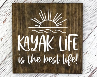 Hand Painted Wooden Sign - Kayak Life is the Best Life - Lake House Wooden Wall Art - Kayak Lover Gift - Outdoor Adventure