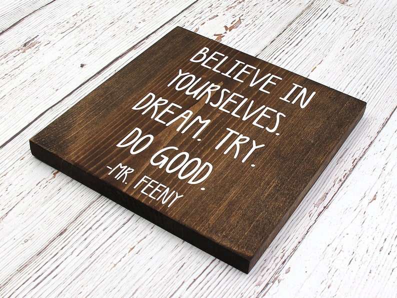 9.25x9.25 Dark Walnut or Gray Inspirational Hand Painted Wood Sign Believe In Yourselves Dream Try Do Good