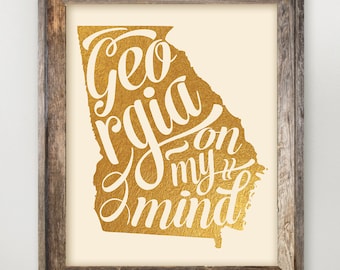 Georgia Printable • Georgia on My Mind Faux Gold Foil • Georgia Typography Quote • Georgia State Art Print 8 x 10 and 11 x 14