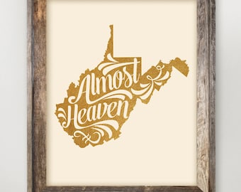 West Virginia Printable • Almost Heaven • Take Me Home Country Roads Lyrics • West Virginia Typography Quote • WV State Art 8 x 10 11 x 14