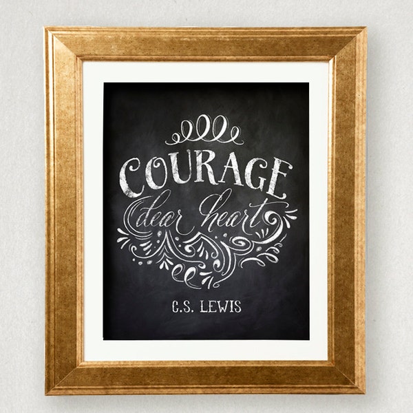 Courage Dear Heart • CS Lewis Quote • Chalkboard Typography Printable • Narnia Aslan Quote • Instant Download • 8 x 10 or 11x14