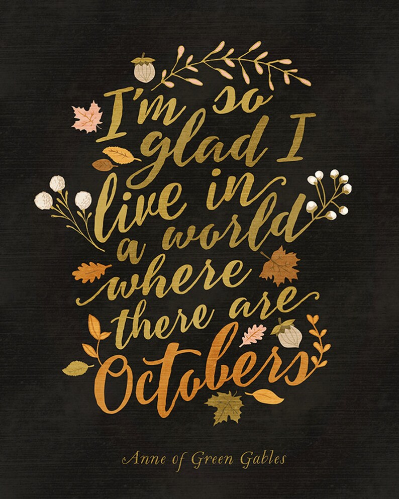 I'm So Glad I Live in a World Where There are Octobers Autumn Printable Fall Instant Download Last Minute Fall Decor 11x14 8x10 5x7 image 2