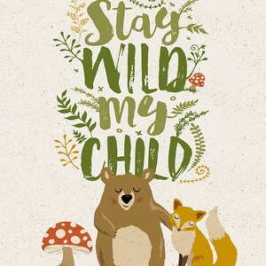 Stay Wild my Child Woodland Nursery Print Cute Fox Illustration Gender neutral baby room decor Bear Playroom Art Print 11x14 8x10 image 2