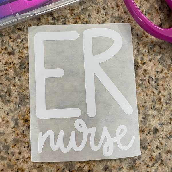 ER nurse - multiple colors available - emergency room RN - permanent/premium vinyl sticker/decal, holographic, black, white, gloss, shiny