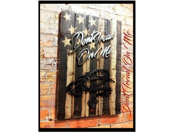 DOnt Tread 0n Me"  rustic tattered flag on reclaimed wooden frame, hand stenciled flag, wall art, concealment furniture, hidden case