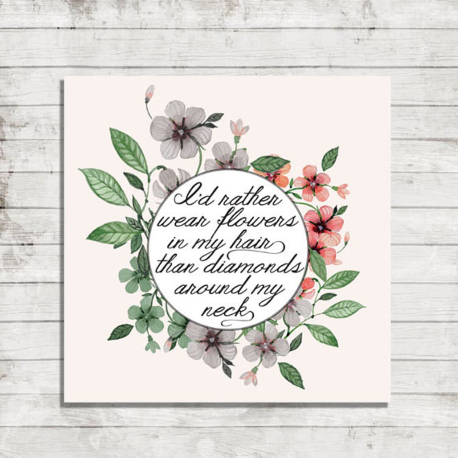 I'd Rather Wear Flowers in My Hair Than Diamonds Around Etsy