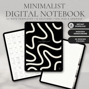 May include: A digital notebook with a black and white abstract design cover, the word "notebook" in script, and lined pages. The image includes the text "MINIMALIST DIGITAL NOTEBOOK" and "54 NOTE TEMPLATES I 15 SECTIONS I FOR IPAD & ANDROID".