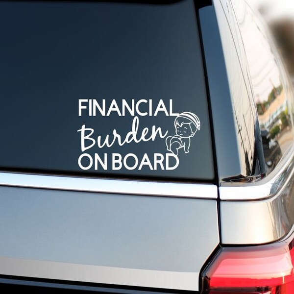 Financial Burden car decal, Custom Car Decal, Bumper Sticker, Car Sticker, Vinyl Car Decal, Mental Health Car Decal