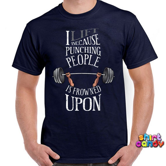 Funny Lifting Shirt I Lift Because Punching People Is Frowned Etsy
