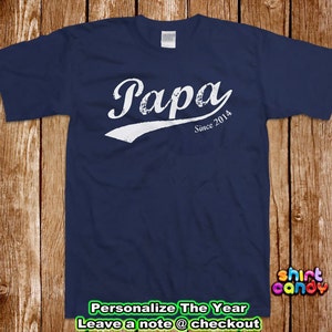 Papa Since T shirt Father's Day Custom Gift With Any Year For Dad Personalized Best Dad Birthday Gift For Him Tee Cool New Father Husband