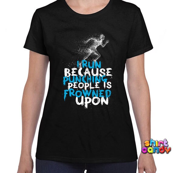 Funny Workout Shirt I Run Because Punching People Is Frowned Upon T Shirt Fitness T Shirt Gym Gifts Workout Clothes Joke Ladies Tee Dn 35a Funny Workout Shirt I Run Because Punching People Is Frowned Upon T Shirt Fitness T Shirt Gym Gifts Workout Clothes Joke Ladies Tee Dn 35a