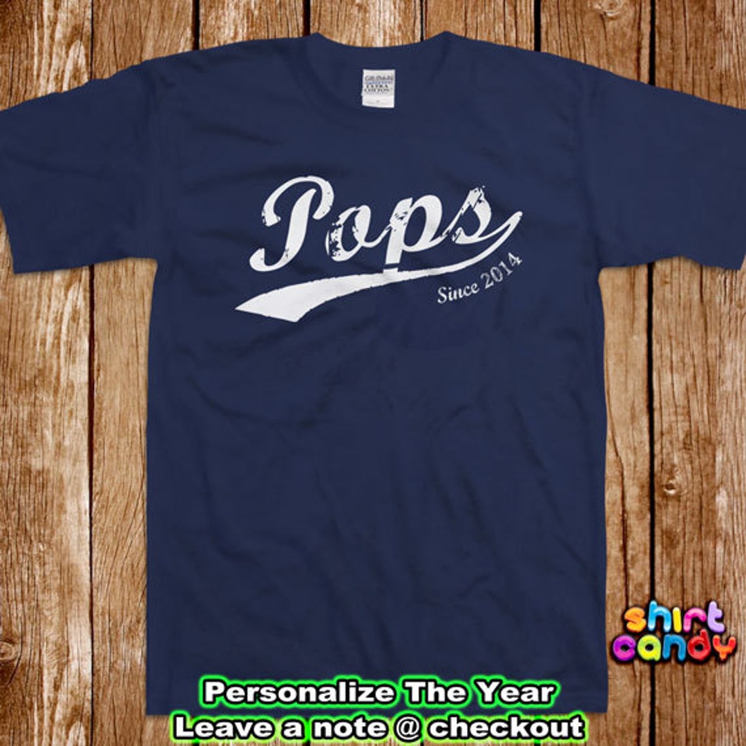 Pops Since T Shirt Father's Day Custom Gift With Any Year - Etsy