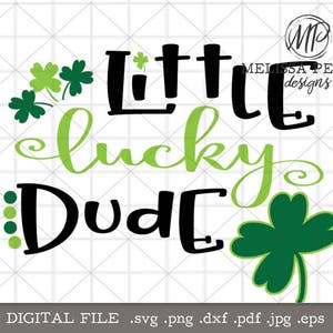 Little Lucky Dude svg,st patrick&#39;s day shirt design,digital file for silhouette,cricut svg,boy st patrick shirt,green shirt idea, eps dxf