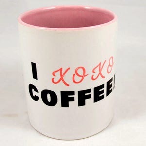 I XOXO Coffee Mug -  Coffee Saying Mug - Love Coffee