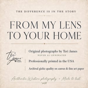 Authentic Western photography by Teri James, never AI-generated