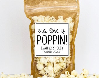 Wedding Popcorn Bags - Our Love is Poppin Bags - Popping Engagement Party & Wedding Favors for Guests // Stand Up Zip Pouch Bags with Labels