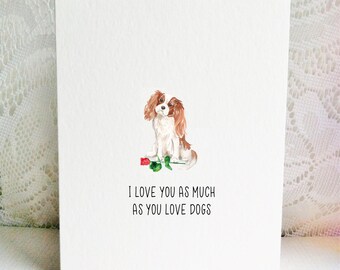 Cavalier King Charles Spaniel Card,  Ruby and White Cavalier Card,  Dog Card,  Valentine's Day Card