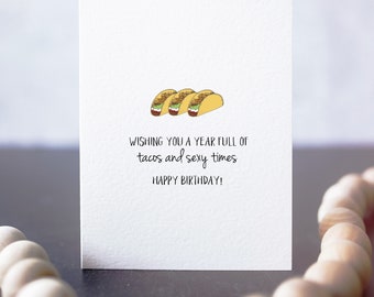 Taco Birthday Card, Wishing You a Year Full of Tacos & Sexy Times, Birthday handmade card, Taco card, birthday card for him or her or them