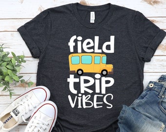 Field Trip Shirt, Teacher Shirt, School Field Trip shirt, Field Trip Vibes Shirt, Bus Shirt, Group Teacher shirts, Teacher Gift, Elementary