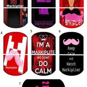 May include: Set of seven 1x2 inch dog tags featuring various designs related to the YouTuber Markiplier. The designs include a Minecraft-themed image, a pink and purple design with the text "Markiplier Fangirl", a portrait of Markiplier, a pink mustache with the text "Markiplier", a red and black design with the text "I'm a Markiplite", a black and white design with the text "Keep Calm and Watch Markiplier", and a black design with the text "2 Pro 4 U".