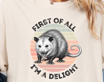Possum Shirt -- First of All, I'm A Delight: Men's & Women's Comfort Colors® Unisex Tee